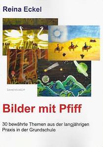 Bilder mit Pfiff - 30 bewährte Themen aus langjähriger Praxis in der Grundschule - Bild 1 von 1