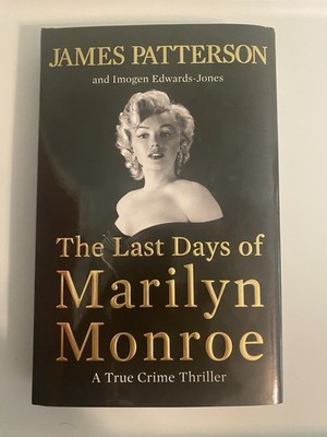 The Last Days of Marylin Monroe by James Patterson Hardcover