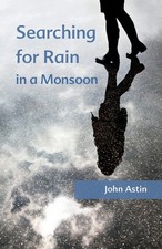 Searching for Rain in a Monsoon - paperback Astin, John A