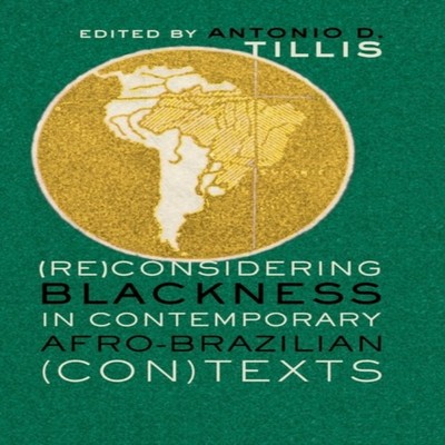 (Re)Considering Blackness in Contemporary Afro-Brazilian (Con)Tex
