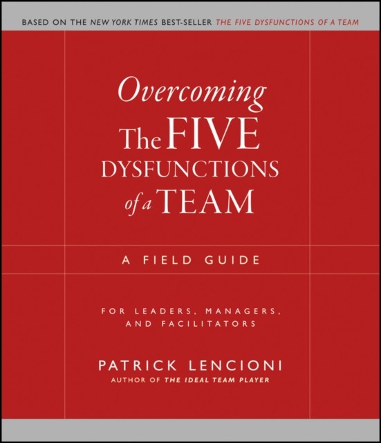 Overcoming the Five Dysfunctions of a Team – A Field Guide for Leaders, Manager… - Image 2