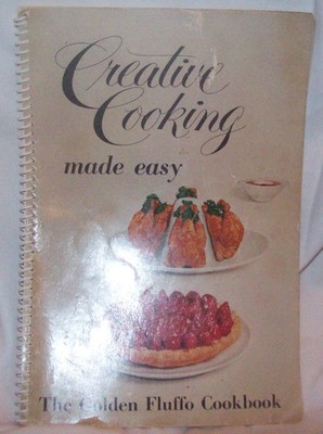Creative Cooking Made Easy: The Golden Fluffo Cookbook