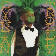 Ovarian Trolley - Crocodile Tears CD ** Free Shipping**