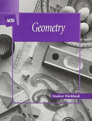 GEOMETRY STUDENT WORKBOOK By Ags Secondary **BRAND NEW**
