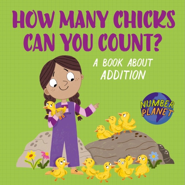 Number Planet: How Many Chicks Can You Count? by Louise Spilsbury