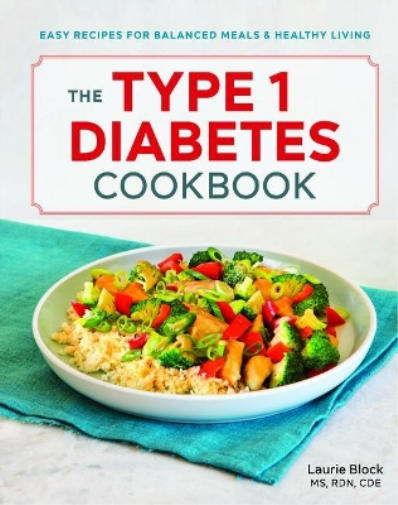 Laurie Block MS, RDN, CDE The Type 1 Diabetes Cookbook (Tascabile)