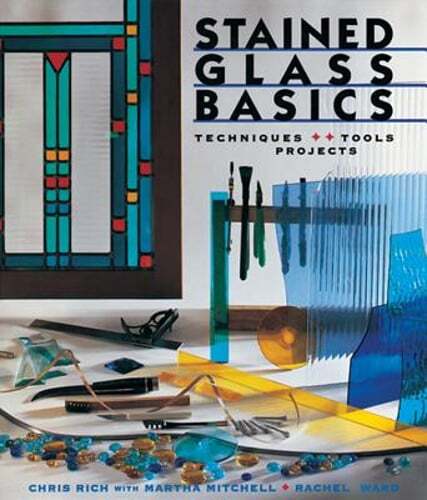 Stained Glass Basics: Techniques * Tools * Projects by Chris Rich: Used