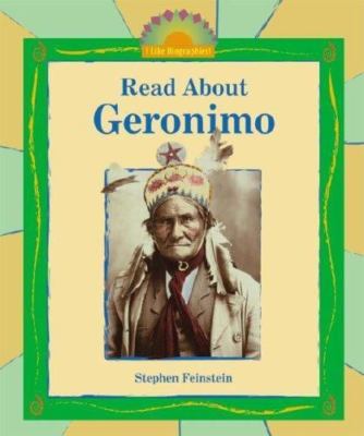 Read About Geronimo (I Like Biographies!) by Stephen Feinstein