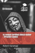 EC-Council Certified Ethical Hacker - (Practice Exams) by Robert Karamagi (Engli