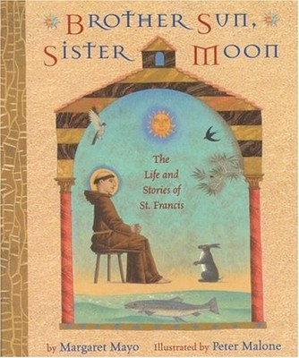 Brother Sun, Sister Moon : The Life and Stories of St. Francis Ma
