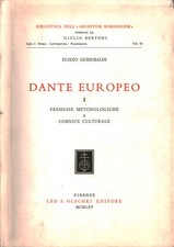 Dante europeo. Premesse metodologiche e cornice culturale (Volume I) [1965]