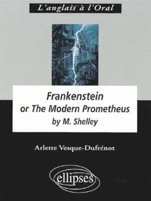 Shelley, Frankenstein Gold The Modern Prometheus - Vesque-Dufrénot, Arlette