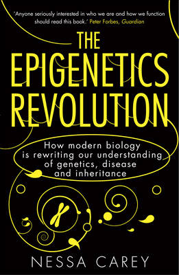 The Epigenetics Revolution: How Modern Biology is Rewriting Our Understanding of
