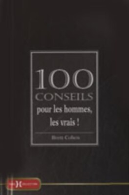 100 Tipps für Männer, die echten... - Brett Cohen - V417439