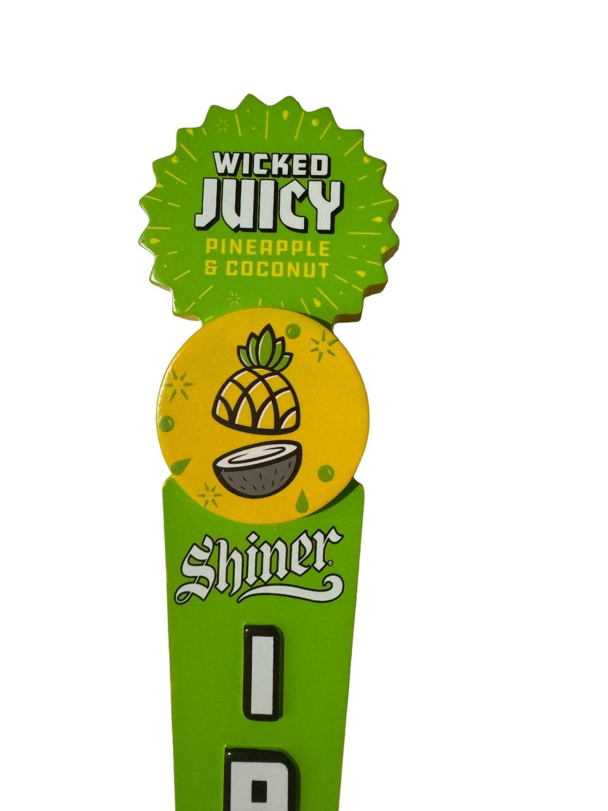 Brand New Shiner WICKED JUICY PINEAPPLE & COCONUT IPA Beer Tap 11