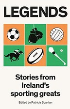 Legends: Stories from Ireland's Spo..., Patricia Scanla