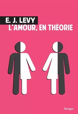 L'amour, en théorie, E-J Levy et  Céline Leroy