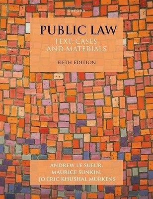 Public Law: Text, Cases, and Materials,Andrew Le Sueur, Maurice 