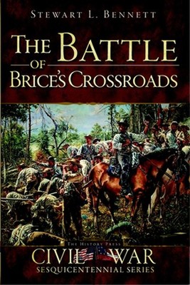 The Battle of Brice's Crossroads by Stewart L. Bennett (English) Paperback Book