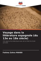 Fatima Zohra Mahdi | Voyage Dans La LittéRature Espagnole (Du 13E Au 18E SièCle)