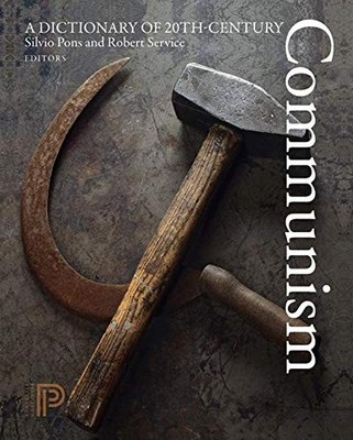 A DICTIONARY OF 20TH-CENTURY COMMUNISM By Silvio Pons & Robert Service BRAND NEW