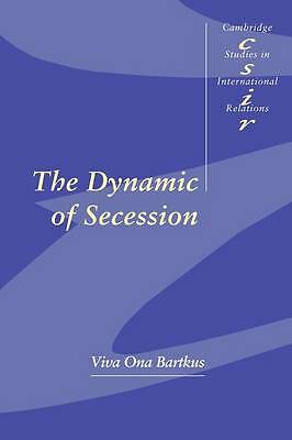 The Dynamic of Secession Bartkus Paperback Cambridge University Press