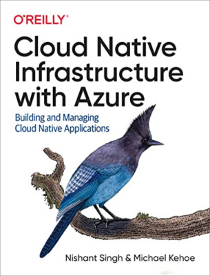 Cloud Native Infrastructure with Azure: Building and Ma - Paperback NEW Singh, N