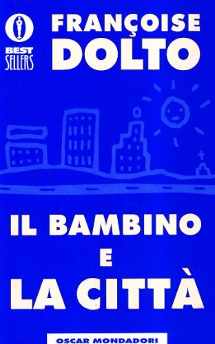 bambino e la citta dolto f. 9788804477242