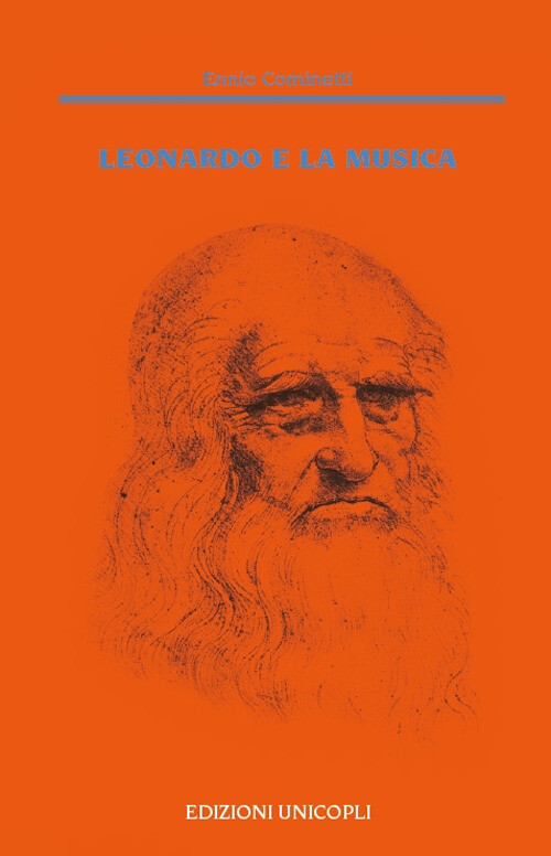 Leonardo e la musica - Ennio Cominetti - 2019 - Unicopli