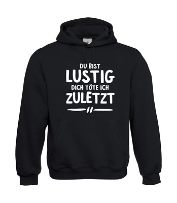 You're funny you kill me to I sayings I fun I funny up to 5XL I men's hoodie