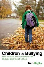 Children and Bullying: How Parents and Educators Can Reduce Bullying