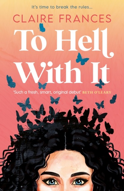 To Hell With It by Claire Frances (Paperback Book)