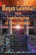THE MAYAN CALENDAR AND THE TRANSFORMATION OF CONSCIOUSNESS By Carl Johan Mint