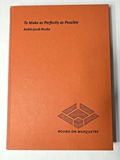 To Make As Perfectly As Possible Andre-Jacob Roubo on Marquetry Donald Williams