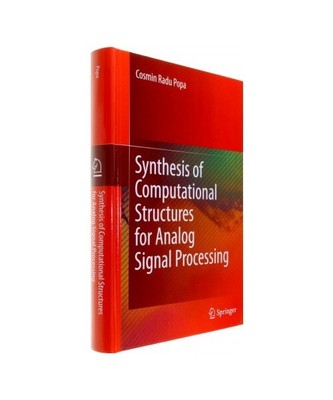 Synthesis of Computational Structures for Analog Signal Processing, Cosmin Radu 