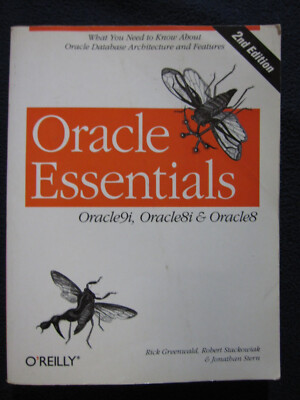 Oracle Essentials : Oracle9i, Oracle8i & Oracle8 (2nd Edition) Rick Greenwald;..