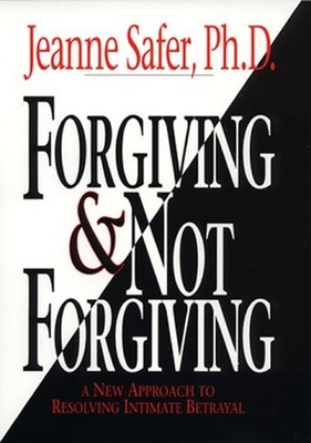 Forgiving and Not Forgiving : A New Approach to Resolving Intimat