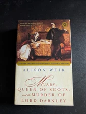 Mary, Queen of Scots, and the Murder of Lord Darnley