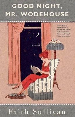 GOOD NIGHT, MR. WODEHOUSE: A NOVEL By Faith Sullivan - Hardcover **Excellent**
