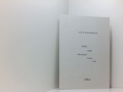Oder was schwimmt da im Auge (Edition Lyrik) Lutz Rathenow Kutsch, Axel, Lutz Ra