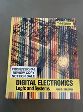 Digital Electronics: Logic and Systems John D. Kershaw Third Edition