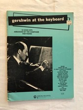 Gershwin at the Keyboard 18 Song Hits Arranged by The Composer for Piano