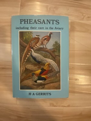 Pheasants Including Their Care In The Aviary by HA Gerrits 1974 Beautiful Illust