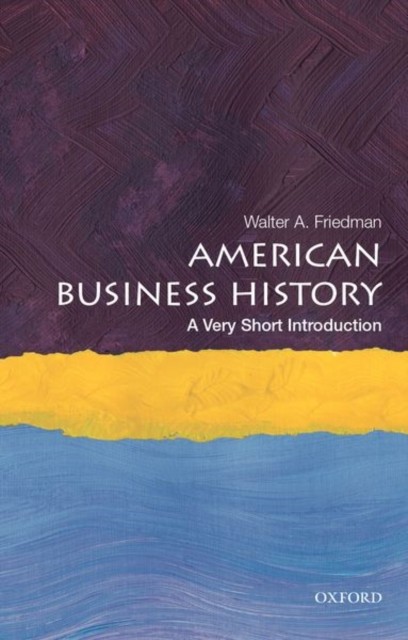 American Business History: A Very Short Introduction,Friedman, W - Image 5
