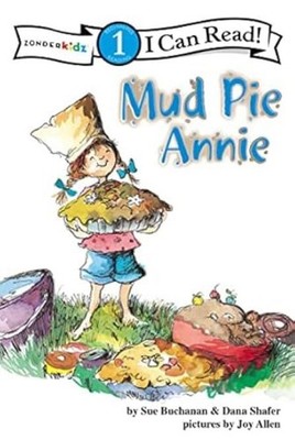 Mud Pie Annie (I Can Read!): God's Recipe for Doing Your Best, Level 1, Very Goo