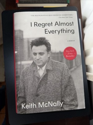 I Regret Almost Everything : A Memoir by Keith McNally (2025, Hardcover)