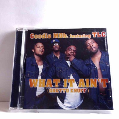 Goodie Mob Ft TLC   What It Ain't (Ghetto Enuff) (CD, Promo, US, 2000) AM265