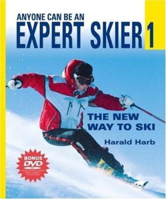Anyone Can Be an Expert Skier 1 : The New Way to Ski by Harald Harb (2004,...