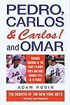 Pedro, Carlos (and Carlos) and Omar: The Rebirth of the New York Mets Rubin,