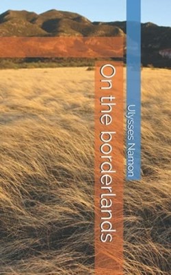 On the Borderlands - Paperback NEW Ulysses Namon
